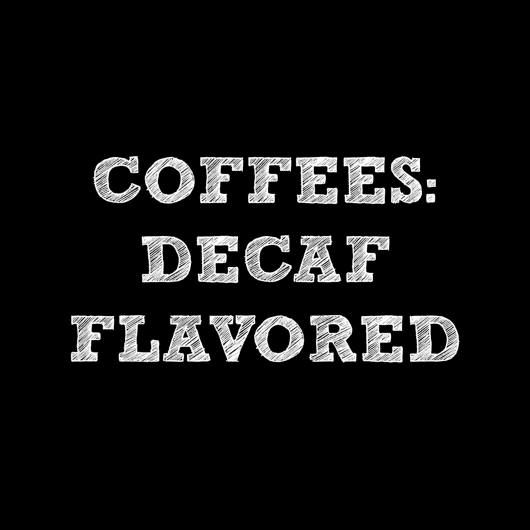Coffees: Decaffeinated Flavored